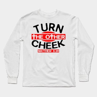 Turn The Other Cheek Long Sleeve T-Shirt